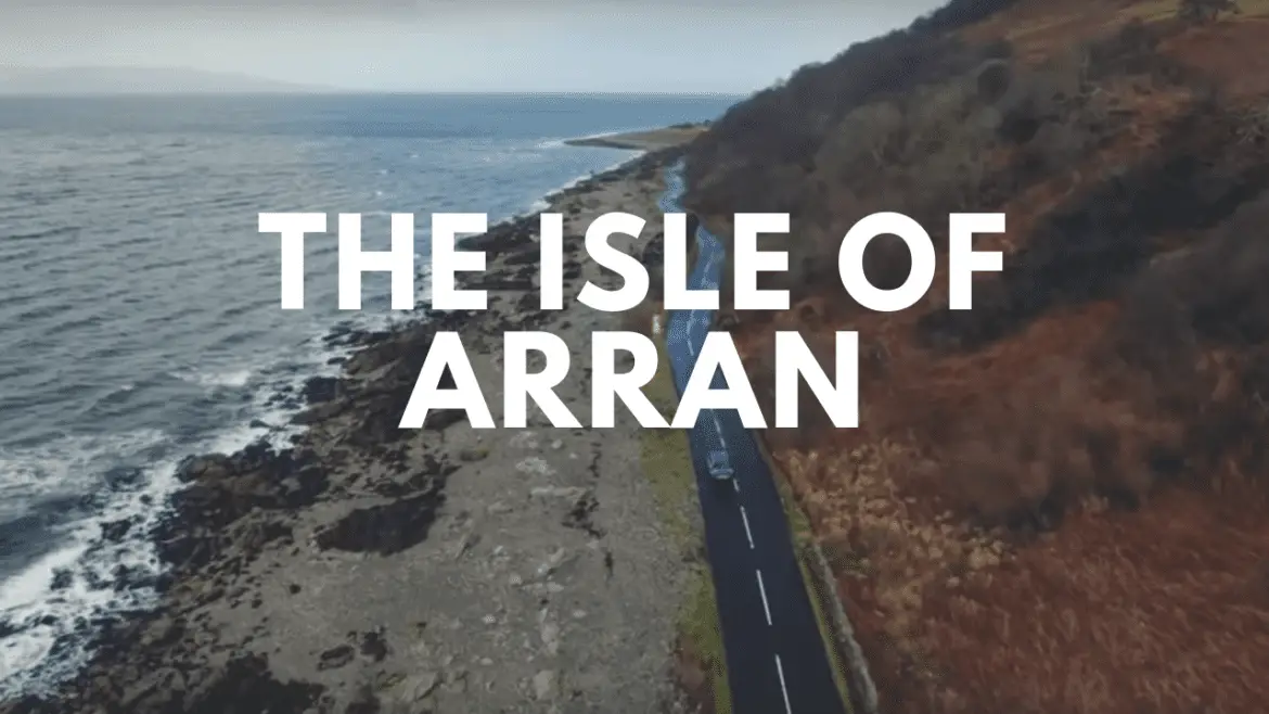 Scotland: Exploring the Isle of Arran